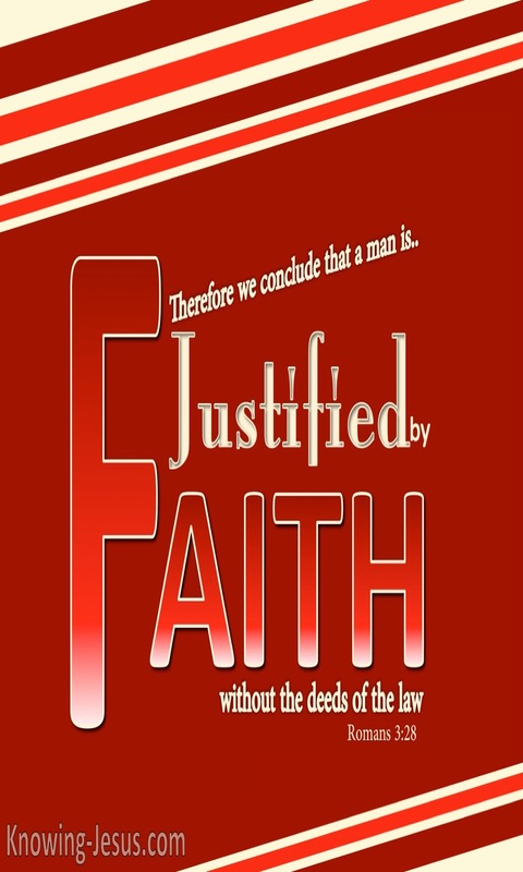 Romans 3:28 We Maintain That A Man Is Justified By Faith Apart From Works Of The Law (red)